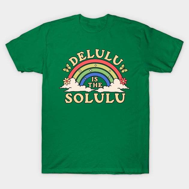 Delulu is the Solulu - Being Delulu is the Solulu Retro T-Shirt by OrangeMonkeyArt